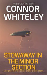 Stowaway in the Minor Section : A Science Fiction Space Opera Short Story cover image