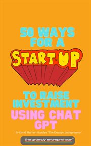 50 ways for a start-up to raise investment using ChatGPT cover image