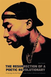 The Resurrection of a Poetic Revolutionary a Journey Into the Power of Tupac Shakur's Words and Inf cover image