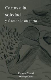 Cartas a la soledad y al amor de un poeta cover image