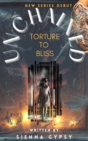 Unchained Torture to Bliss cover image