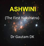 Ashwini : The First Nakshatra. Nakshatra cover image