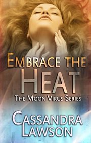 Embrace the Heat : Moon Virus cover image