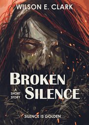 Broken Silence (A Short Story) cover image