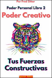 Poder Personal Libro 2 Poder Creativo Tus Fuerzas Constructivas cover image