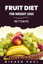 Fruit Diet for Weight Loss in 7 Days cover image