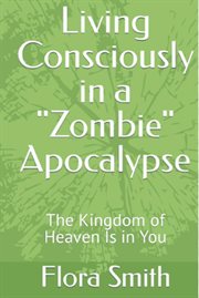 Living Consciously in a Zombie Apocalypse cover image