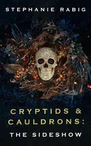 Cryptids & Cauldrons : The Sideshow cover image