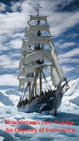 Shackleton's Last Voyage an Odyssey of Endurance cover image