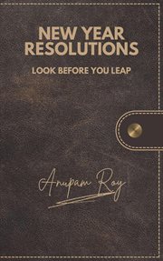 New Year Resolutions : Look Before You Leap cover image