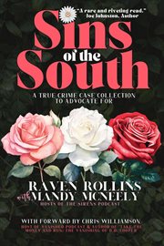 Sins of the South : A True Crime Case Collection to Advocate For cover image