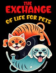 The Exchange of Life for Pets cover image