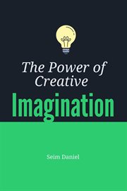 The Power of Creative Imagination cover image