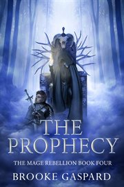 The Prophecy : Mage Rebellion cover image