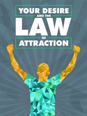 Your Desire and the Law of Attraction Ebook cover image
