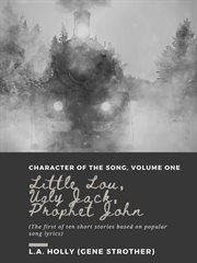 Little Lou, Ugly Jack, Prophet John : Character of the Song cover image