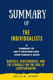 Summary of The Individualists By Matt Zwolinski and John Tomasi : Radicals, Reactionaries, and th cover image