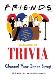 Friends Challenging Trivia : Channel Your Inner Unagi cover image