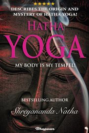 Hatha Yoga - My Body Is My Temple : My Body Is My Temple cover image