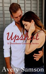 Upshot : A Small Town Romance cover image