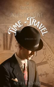 Bureau of Investigative Time-Travel : Episodes 1-8 cover image