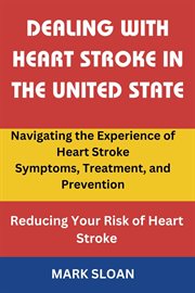 Dealing With Heart Stroke in The United State cover image