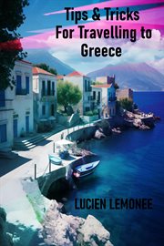 Tips & Tricks for Travelling to Greece cover image