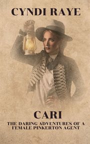 Cari : the daring adventures of a female Pinkerton agent cover image