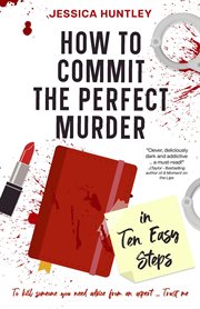 How to Commit the Perfect Murder in Ten Easy Steps cover image