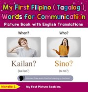 My First Filipino (Tagalog) Words for Communication Picture Book With English Translations cover image