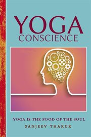 Yoga Conscience : An Eternal Light Within Us cover image