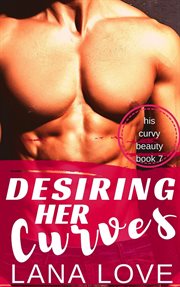 Desiring Her Curves : His Curvy Beauty cover image