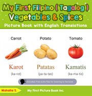 My First Filipino (Tagalog) Vegetables & Spices Picture Book With English Translations cover image