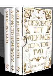 Crescent city wolf pack. Collection two cover image