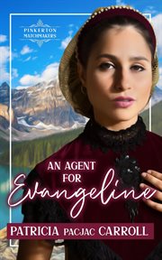 An Agent for Evangeline : Pinkerton Matchmakers cover image