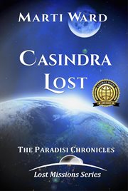 Casindra Lost : Paradisi Chronicles. Lost Missions: Casindra cover image