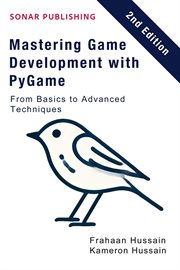 Mastering Game Development With Pygame : From Basics to Advanced Techniques cover image