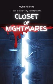 Closet of Nightmares : Tales of the Deadly Monster Within cover image