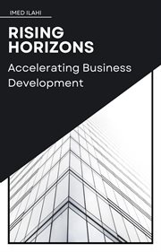 Rising Horizons : Accelerating Business Development cover image