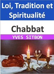 Chabbat : Loi, Tradition et Spiritualité cover image