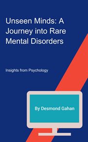 Unseen minds : a journey into rare mental disorders cover image