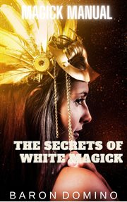 The Secrets of White Magick cover image