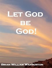 Let God Be God! cover image