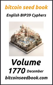 Bitcoin Seed Book English BIP39 Cyphers Volume 1770-December : Bitcoin Seed Book 1770 cover image