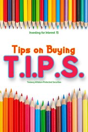 Investing for Interest 15 : Tips for Buying T.I.P.S cover image