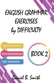 English Grammar Exercises by Difficulty : Book 2 cover image