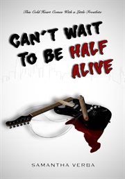 Can't Wait to Be Half Alive cover image
