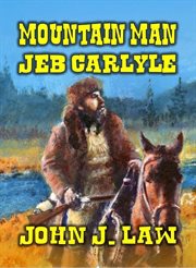 Mountain Man Jeb Carlyle cover image