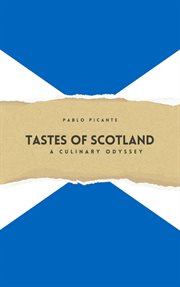 Tastes of Scotland : A Culinary Odyssey cover image