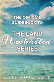 The Official Guidebook to the Land Uncharted Series : Uncharted cover image